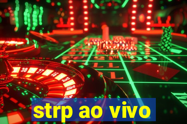 strp ao vivo